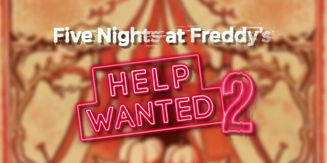 Como Help Wanted 2 abre a cortina dos primeiros eventos da série FNAF